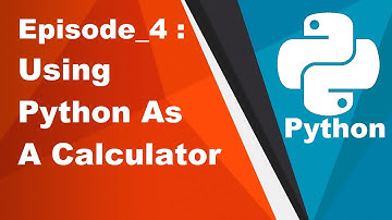 Learning Python #4 - Using Python As A Calculator | Arithmetic Operations