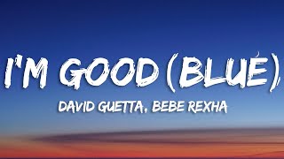 David Guetta, Bebe Rexha - I'm good (Blue) | I'm good, yeah, I'm feelin' alright Resimi