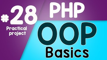 #28 PHP Object Oriented Programming Basics - OOP | Practical project | Quick programming tutorial