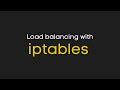 iptables Demystified  - Load Balancing without a Load Balancer (no software installation) (part 2)