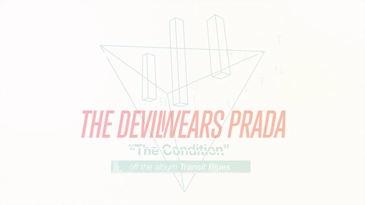 Watch The Devil Wears Prada - The Condition on YouTube Watch The Devil Wears Prada - The Condition on YouTube