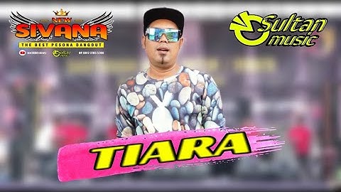 TIARA - BRODIN - new SIVANA sidoarjo - SULTAN music Live LUMAJANG