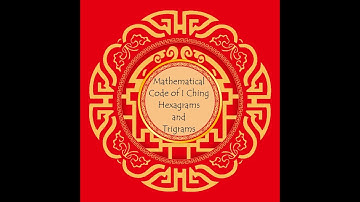 Mathematical Code of I Ching Hexagrams and Trigrams