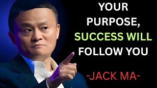 CHASE YOUR PURPOSE, SUCCESS WILL FOLLOW YOU|| INSPIRE JACK MA