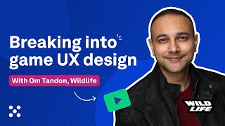How important is UX in video games? | Breaking into game UX design with Om Tandon | UX Insiders
