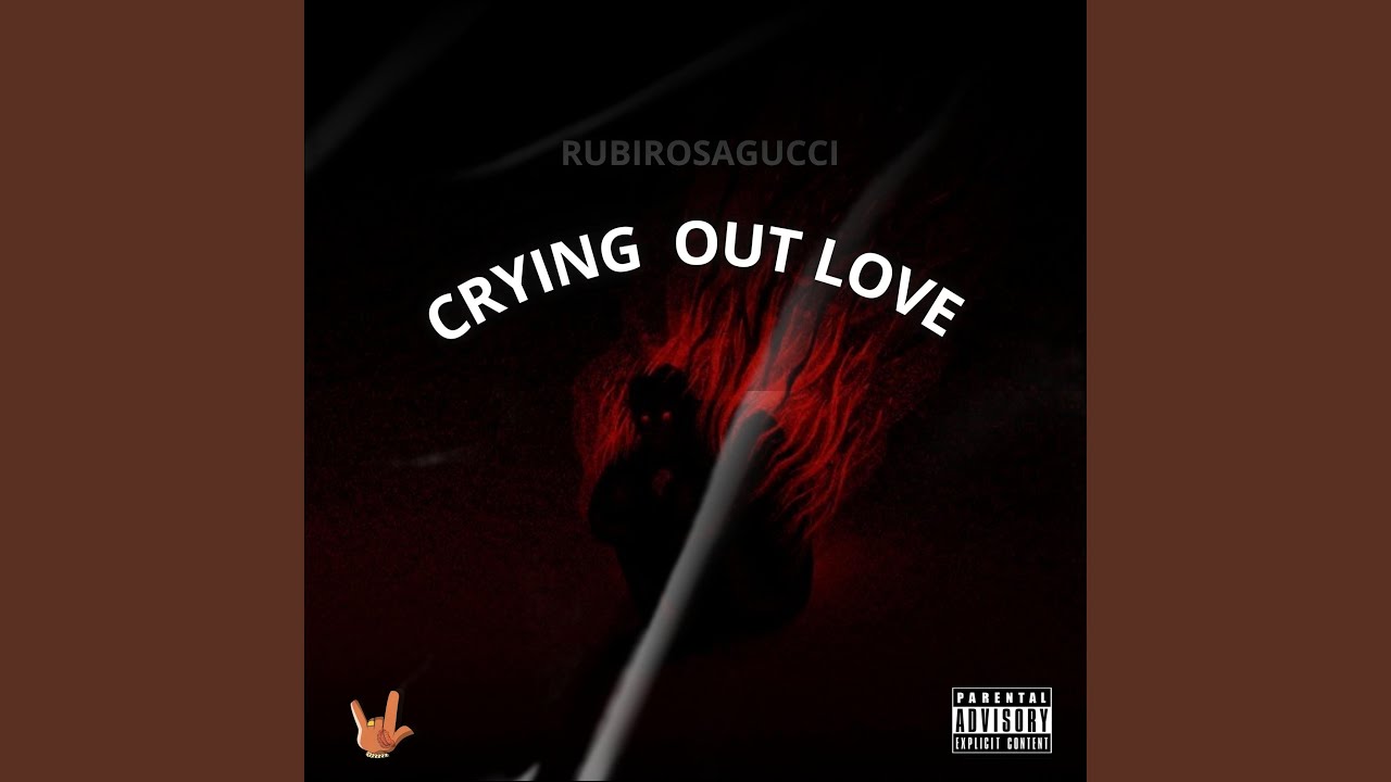 CRYNG OUT LOVE (feat. RubiNewman prod)