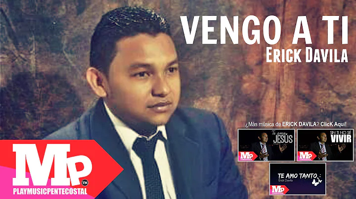 VENGO A TI | Erick Davila