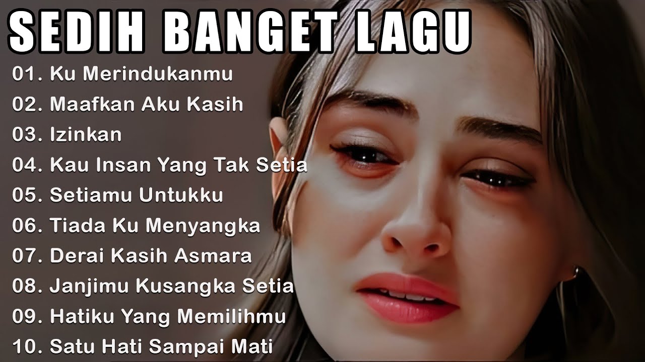 Lagu Buat Mantan Paling Sedih 💔 Lagu Sedih Bikin Nangis