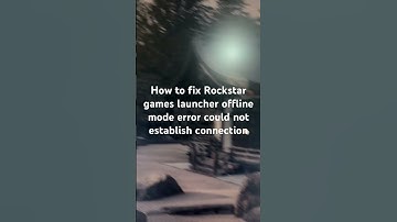 How to fix Rockstar games launcher offline mode error could not establish connection