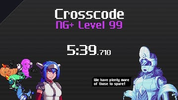 Crosscode - Level 99 (NG+) - 5:39.710 LRT