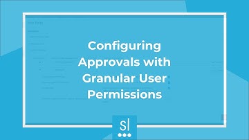 Configuring Approvals with Granular User Permissions