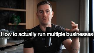 The Secret to "Running" Multiple 7 Figure Businesses At The Same Time