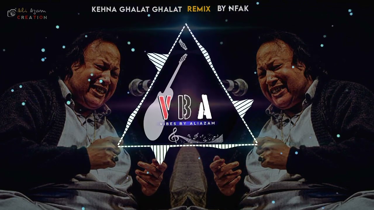 Kehna Ghalat Ghalat  Nusrat Fateh Ali Khan Remix    Remixed by Afternight Vibes  OSA Gold 