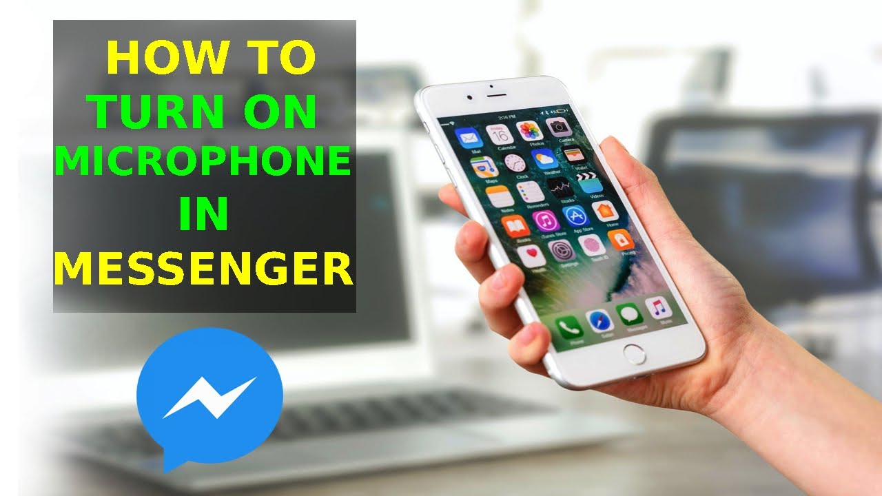 How To Turn On Microphone In Messenger?