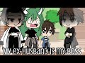 If i was in “My ex-husband is my boss” // Gacha life