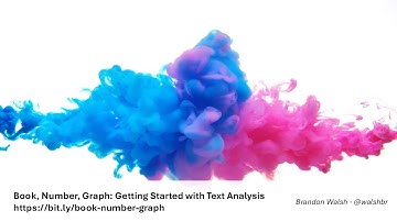 Book, Number, Graph: Getting Started with Text Analysis