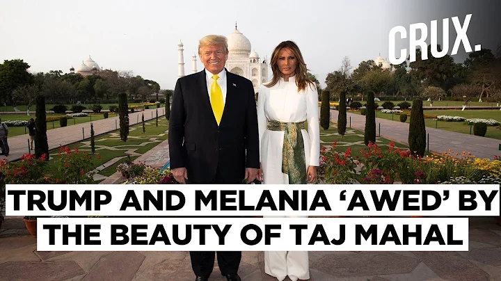 Donald Trump, Wife Melania Visit Taj Mahal, Says The Monument "Inspires Awe" | CRUX