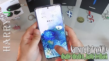 Samsung Galaxy S20+ disable vibration, haptic feedback