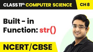 Built-in Function: str() - Strings | Class 11 Computer Science Chapter 8 | CBSE 2024-25