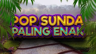 Download Lagu POP SUNDA ADEM!! ENAK DIDENGAR MALAM TAUN BARU MP3