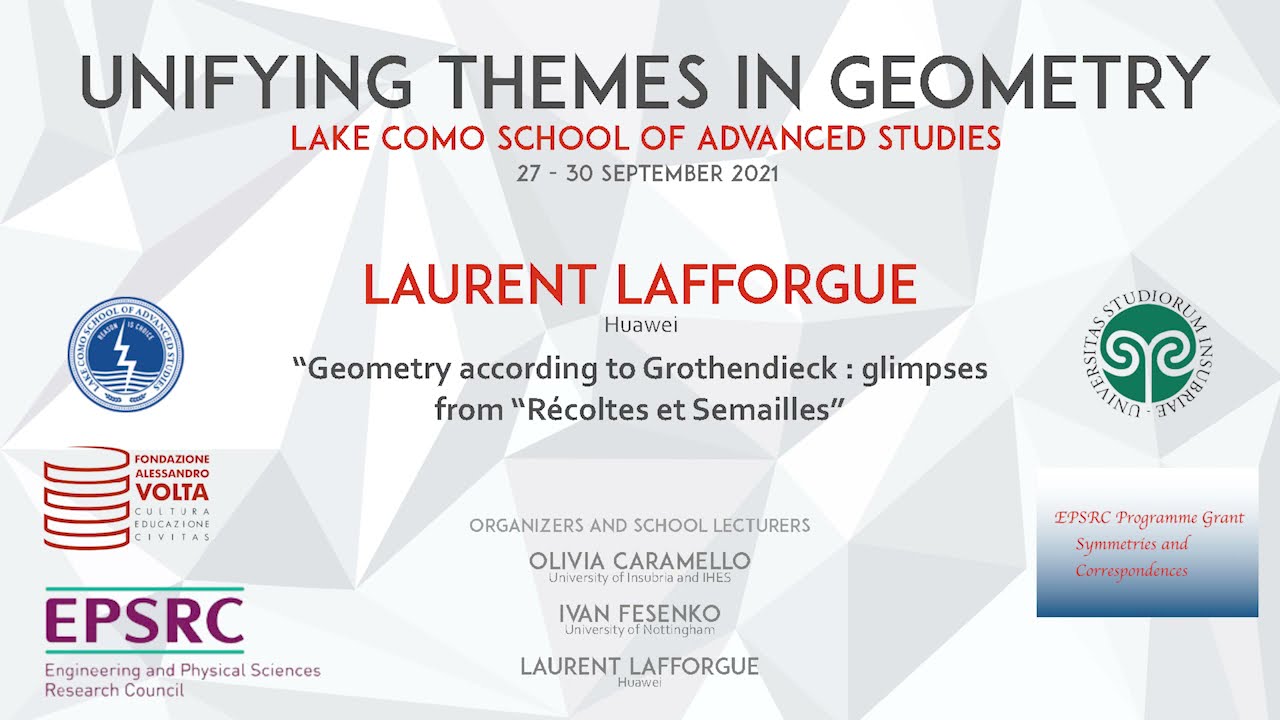 Laurent Lafforgue: “Geometry according to Grothendieck : glimpses from ...