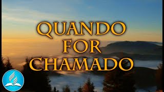 Video thumbnail of "Hinário Adventista 434 - QUANDO FOR CHAMADO"
