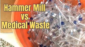 What Happens When You Put Medical Waste in a Hammer Mill? | Glass, Needles & Plastics Destroyed