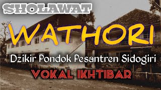 SHOLAWAT WATHORI || DZIKIR PONDOK PESANTREN SIDOGIRI || AHMAD HABIBURRAHMAN Feat NOR KHOLIS