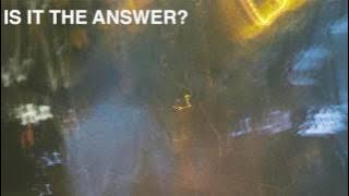 Is It The Answer - Reality Club