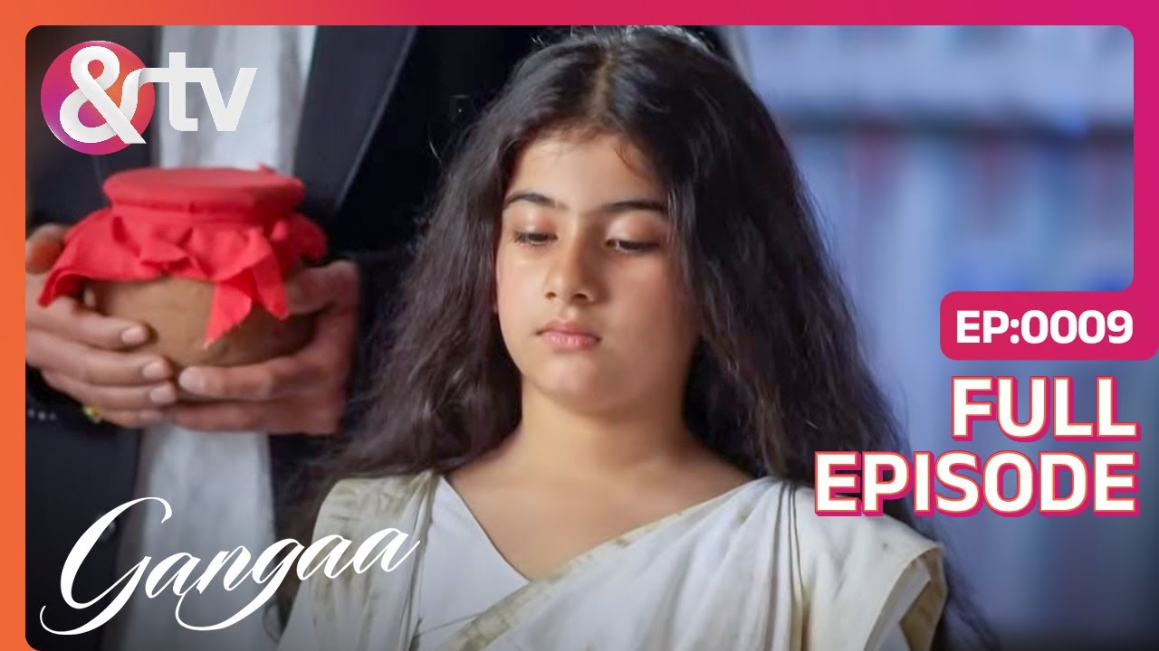 Gangaa पर लगा बड़ी चोरी का इल्ज़ाम | Gangaa | Full Ep. 9 | @andtvchannel