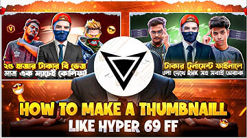 HOW TO MAKE A THUMBNAILL LIKE HYPER 69 FF || কীভাবে @hyper69. এর মতো থাবনেল বানাবে || JOBAYER FX