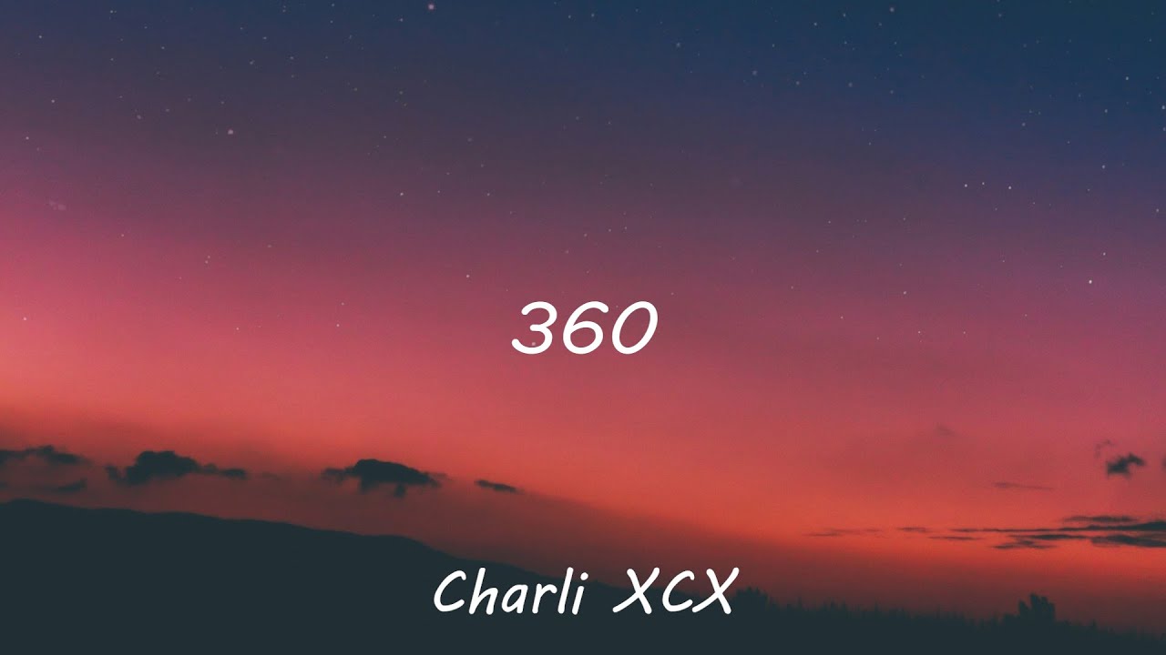 Charli xcx - 360 (Lyrics) - YouTube