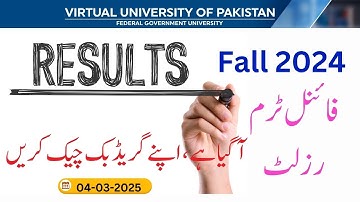 Final Term Fall 2024 Result Published   |  Check Your Grade Book | Virtual University | VU Khanpur