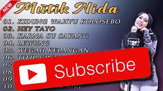 MUTIK NIDA   KIDUNG WAHYU KOLOSEBO   HEY TAYO   KARNA SU SAYANG   BIKIN GOYANG