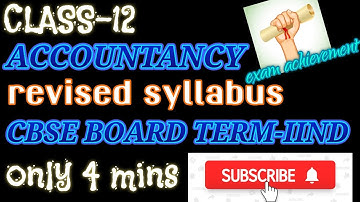 Revised syllabus ACCOUNTANCY CBSE BOARD TERM-II EXAM SYLLABUS FOR CLASS-XII SEASON (2021-22)