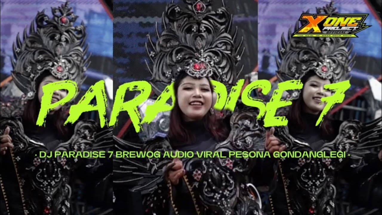 DJ YANG KALIAN CARI PARADISE 7  BREWOG AUDIO VIRAL KARNAVAL PESONA GONDANGLEGI‼️X ONE PROJECT