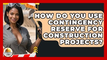 How Do You Use Contingency Reserve For Construction Projects? - Construction Jobs