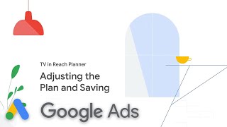 TV in Reach Planner: Adjusting the plan and saving | Google Ads