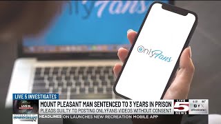 VIDEO: Mount Pleasant man sentenced for posting OnlyFans videos without consent