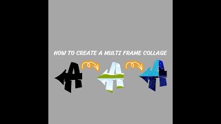 HOW TO CREATE A MULTI FRAME EDITABLE COLLAGE FOR CANVA