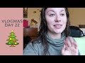 WAY TOO BUSY | VLOGMAS DAY 22
