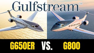 Gulfstream G800 vs. G650ER, Which Private Jet is Better?