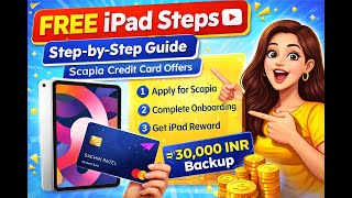 Scapia Credit Card FREE iPad Offer 🔥 Step-by-Step Referral Process | ₹30,000 Backup Explained