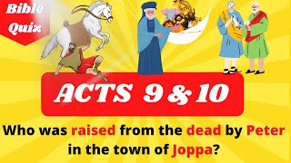 Acts Chapter 9 and 10 Bible Quiz New Testament 20 Questions
