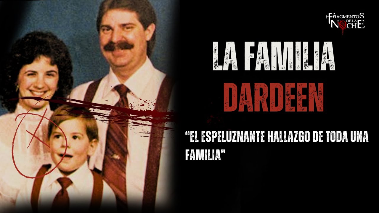 El misterioso caso de la familia Dardeen | Fragmentos de la Noche