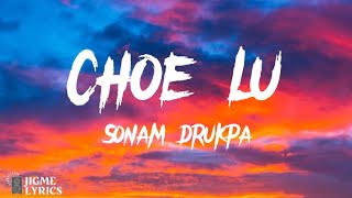 CHOE LU - SONAM DRUKPA (Lyrical Video)