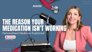 The Hidden Reason Your Medication Isn't Working (Personalized Medicine Explained)