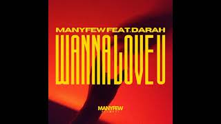 Manyfew & Darah - Wanna love u ( Janesz remix)