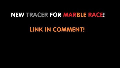 New tracer for marble race!!!