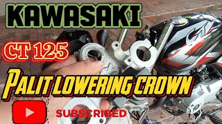 PAANO MAGPALIT NG LOWERING CROWN SA CT 125